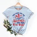 You Look Like The 4th Of July, Funny 4th July Shirt, Hot Dog Lover Shirt, Makes Me Want A Hot Dog Real Bad Shirt,...