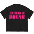 You Might Be Drunk T-Shirt Sustainable Cotton Football Team Retro College Hoodie, Sweatshirt | GrindPrints.com