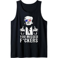 You Missed Fuckers President Donald Trump Middle Finger Tank Top made in USA T-Shirts, Hoodie, Sweatshirt | GrindPrints.com