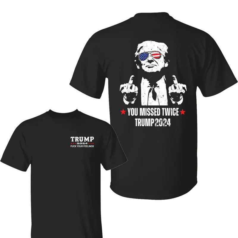 You Missed Twice Trump 2024 Shirt, Trump Fk Your Feelings Shirt, Trump 2024 Shirt, Election 2024 Tee, All Sizes, For Men,...