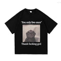 You Only Live Once Funny Silly Cat Meme Shirt Hoodie, Sweatshirt | GrindPrints.com