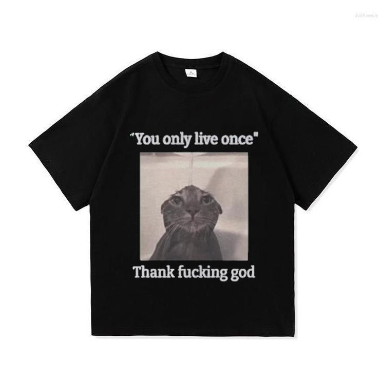 You Only Live Once Funny Silly Cat Meme Shirt Hoodie, Sweatshirt | GrindPrints.com