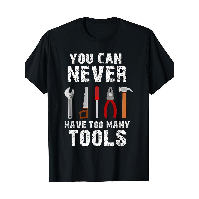 You can never have too many tools T-shirt - 220g made in usa Hoodie, Sweatshirt | GrindPrints.com