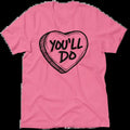 You'Ll Do Shirt Casual Cotton Top T-Shirts, Hoodie, Sweatshirt