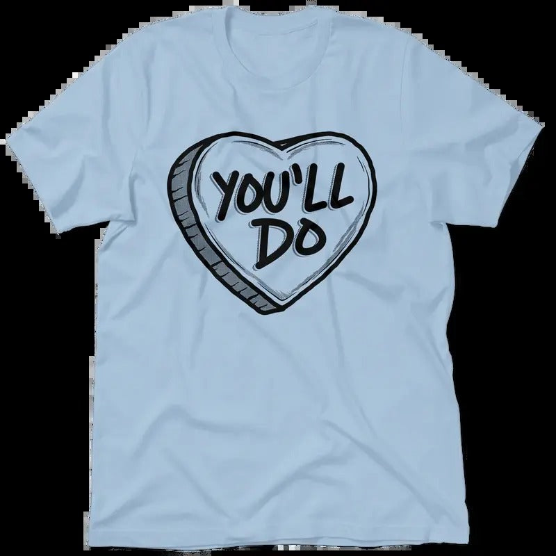 You'Ll Do Shirt Casual Cotton Topstyle{N002}2 T-Shirts, Hoodie, Sweatshirt