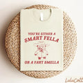 You're Either A Smart Fella or A Fart Smella Shirt,Funny Meme Shirt, Trash Panda Shirt, Trendy Cool Sweatshirt Hoodie
