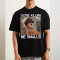 You're Killing me Smalls Shirt, Sandlot Shirt, Ham Tee, movie T-Shirt, Hoodie, Sweatshirt | GrindPrints.com