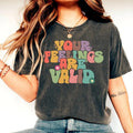 Your Feelings Are Valid Shirt, Mental Health Shirt, You Matter Shirt, Therapist Shirt, Neurodiversity Tee, Motivational...