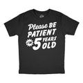 Funny Please Be Patient Im 5 Years Old Sarcastic Novelty Funny Funny Sarcastic Short Sleeve Novelty Black T-Shirts, Hoodie, Sweatshirt