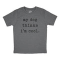 Youth My Dog Thinks Im Cool T Shirt Funny Cute Puppy Pet Lover Tee for Kids Funny T Shirts Sarcastic Tops for Kid Funny...