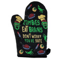 Zombies Eat Brains Don't Worry You're Safe Oven Mitt Funy Halloween Undead Sarcastic Kitchen Glove Funny Graphic...