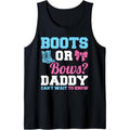 boots or bows? daddy can't wait to know gender reveal party Tank Top T-Shirts, Hoodie, Sweatshirt | GrindPrints.com