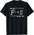 Back To School Shirts, Funny Physics Shirts, May the (F=m*dv/dt) Be with You Funny Physics Science T-Shirt Cotton Fashion...