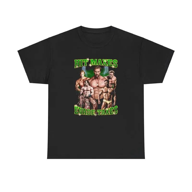 Hit maxes evade taxes Shirt/sweatshirt/hoodie Unisex, 100% Cotton Fabric - Casual Mike O'Hearn | GrindPrints.com