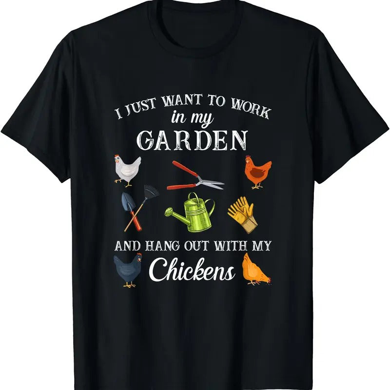 i just want to work in my garden and hangout with my chickens funny T-Shirt | Unisex Cotton Tee Gifts Hoodie, Sweatshirt
