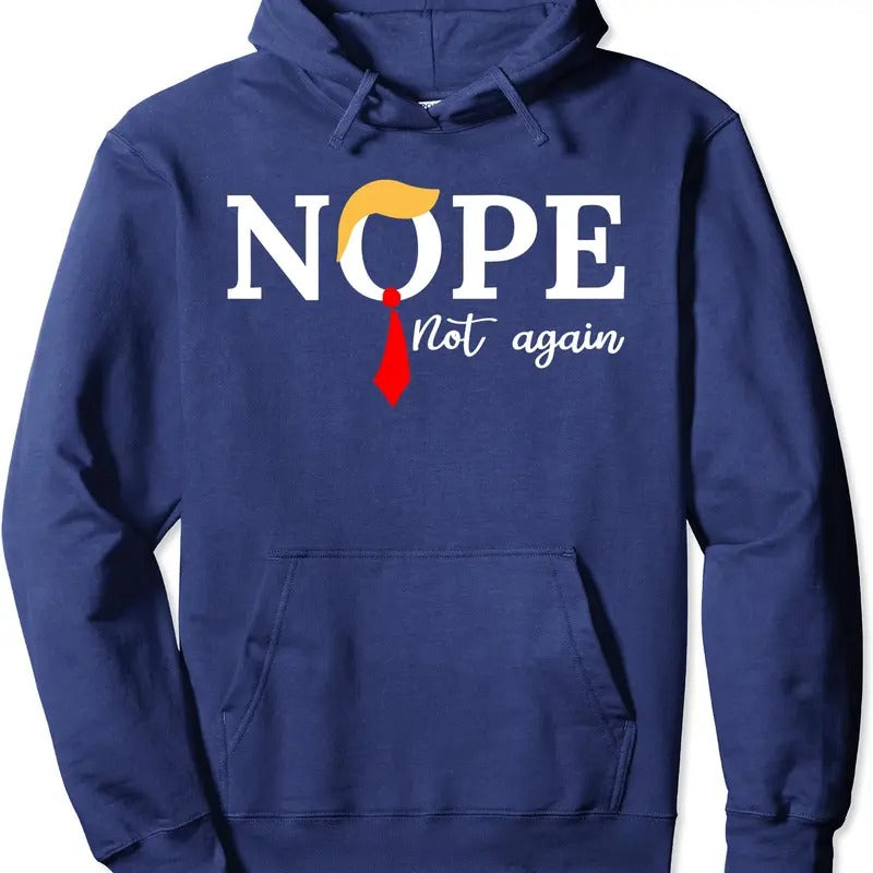Nope Not Again Hooded T-Shirts, Hoodie, Sweatshirt