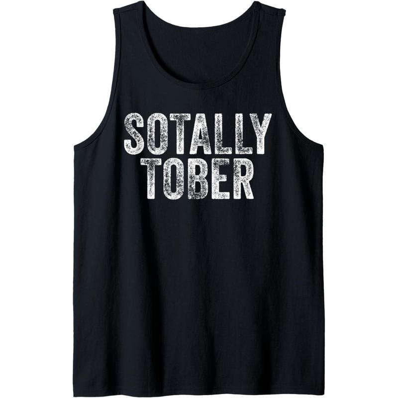 Sotally Tober Gag Tank Top T-Shirts, Hoodie, Sweatshirt