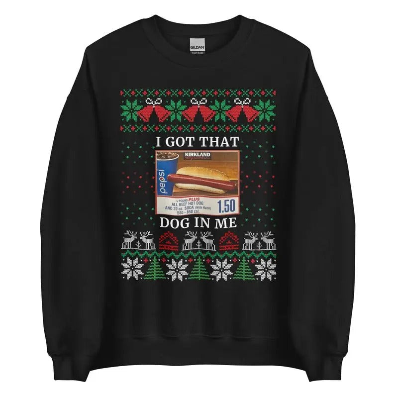 COSTCO - I Got That Dog in Me Ugly Christmas Sweatshirt/hoodie/tshirt, Funny Costco Hot Dog Sweater, for Christmas,...