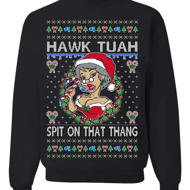 Hawwk Tuahh Spit On That Thang Mrs Claus Funny Meme Ugly Christmas sweatshirt/hoodie/tshirt | GrindPrints.com