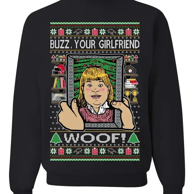 Buzz Your Girlfriend Woof Funny 90s Xmas Movie Kevin Ugly Christmas sweatshirt/hoodie/tshirt | GrindPrints.com