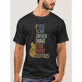 you can never have too many guitars funny gift t shirt-Men's Short Graphic T-shirt Collection black, Funny Men's Short...
