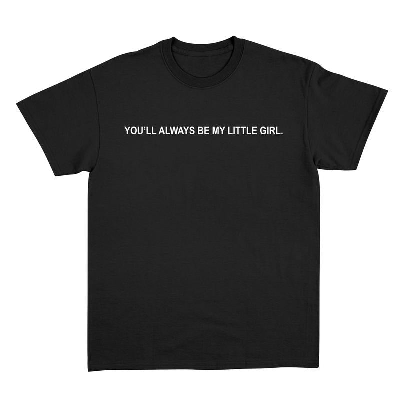 you'll always be my little girl shirt, Gift idea for dad, Father's Day gift Hoodie, Sweatshirt | GrindPrints.com