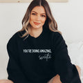 you're doing amazing sweetie Crewneck Sweatshirt T-Shirts, Hoodie | GrindPrints.com